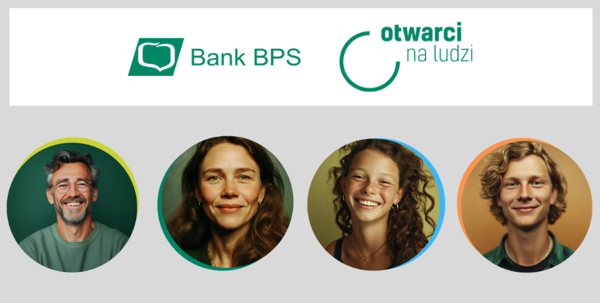 Na zdjęciu są twarze czterech osób, logo Banku BPS i hasło Otwarci na ludzi